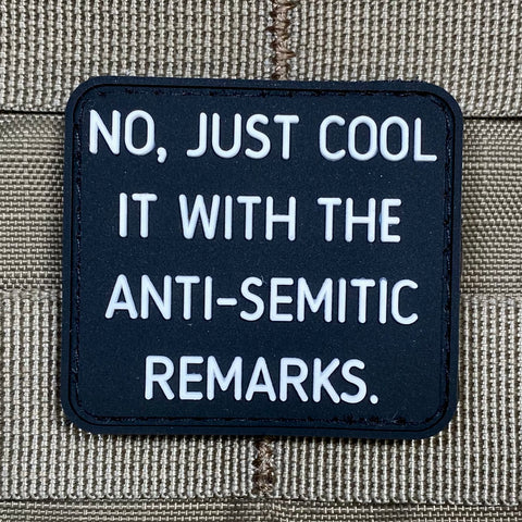 "Cool It With The Anti-Semitic Remarks" Patch