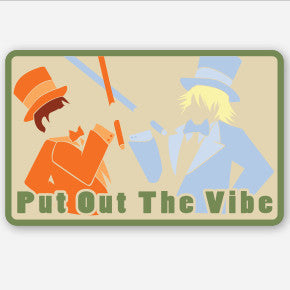"Put Out The Vibe"  Sticker