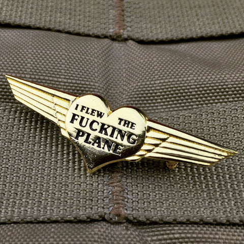 "I Flew The Fucking Plane" Lapel Pin