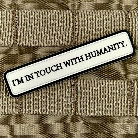 "I'm In Touch With Humanity" Patch