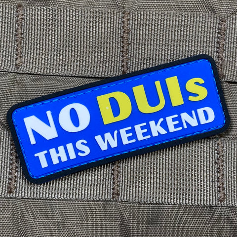 "No DUIs This Weekend" Patch