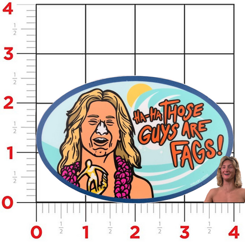 "Those Guys Are F****" Spicoli Sticker