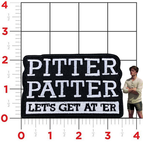"Pitter Patter, lets get at 'er" Patch