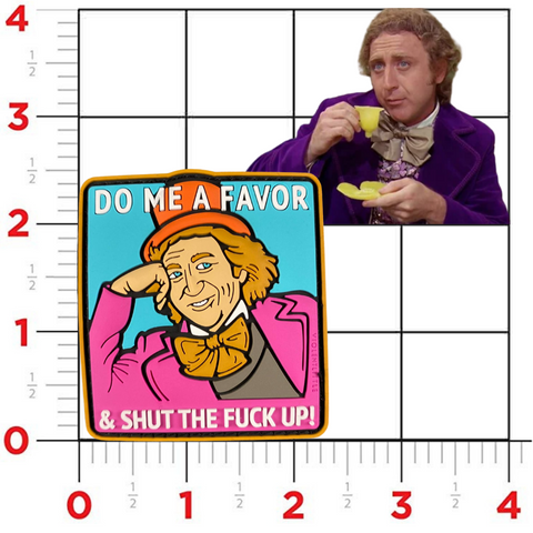 "Do me a Favor, and STFU" Wonka Patch