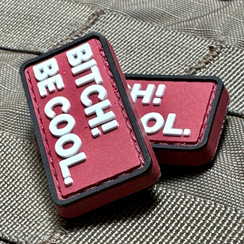 "Bitch! Be Cool." Patch