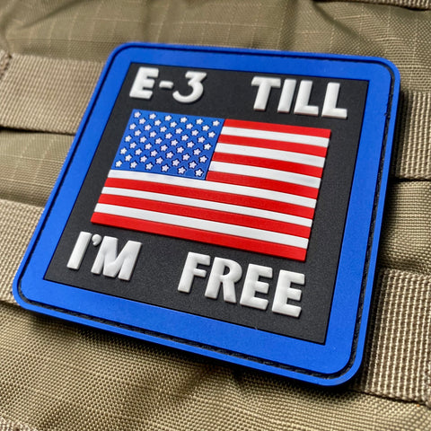 "E-3 Till I'm Free" Patch