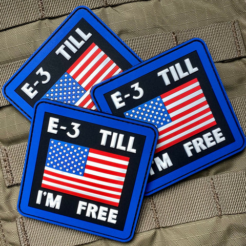 "E-3 Till I'm Free" Patch