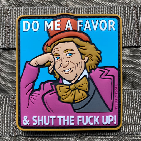 "Do me a Favor, and STFU" Wonka Patch