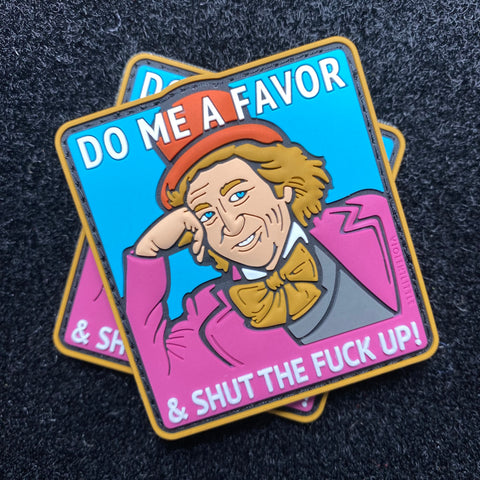 "Do me a Favor, and STFU" Wonka Patch