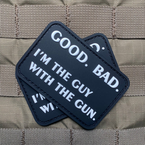 Good. Bad. I'm The Guy With The Gun Morale Patch