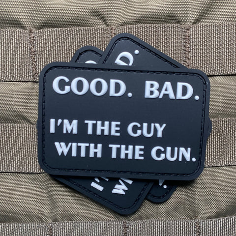 Good. Bad. I'm The Guy With The Gun Morale Patch