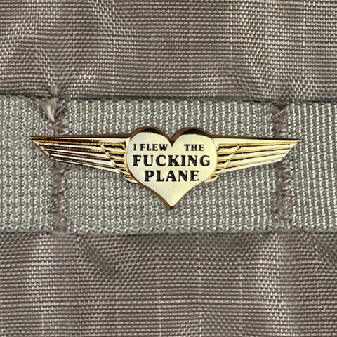 "I Flew The Fucking Plane" Lapel Pin