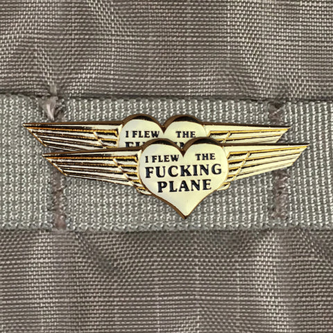 "I Flew The Fucking Plane" Lapel Pin