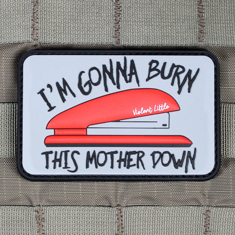 Burn This Mother Down Morale Patch