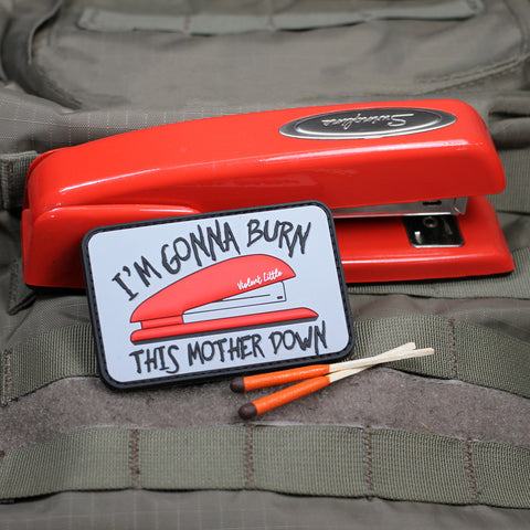 Burn This Mother Down Morale Patch
