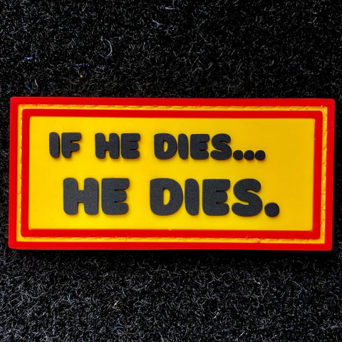 "If He Dies... He Dies." Patch