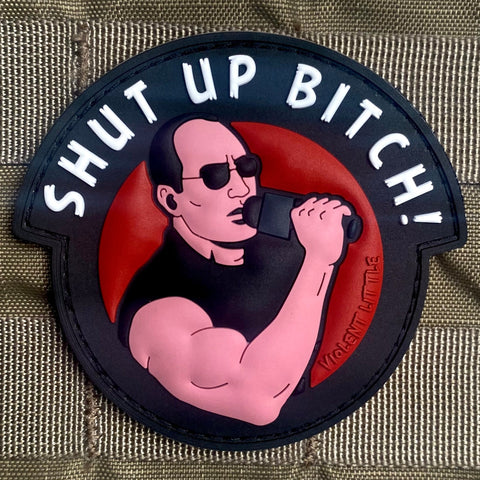 "Shut Up Bitch!" Patch