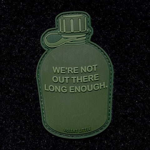 "Not Gonna Be Out There That Long" Canteen Morale Patch