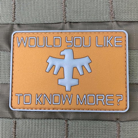 "Would You Like To Know More?" PVC Morale Patch