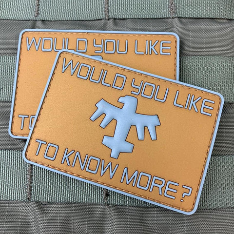 "Would You Like To Know More?" PVC Morale Patch