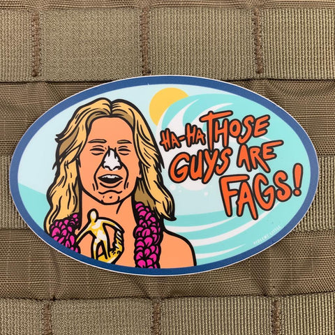 "Those Guys Are F****" Spicoli Sticker