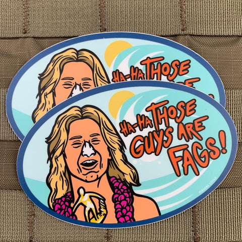 "Those Guys Are F****" Spicoli Sticker