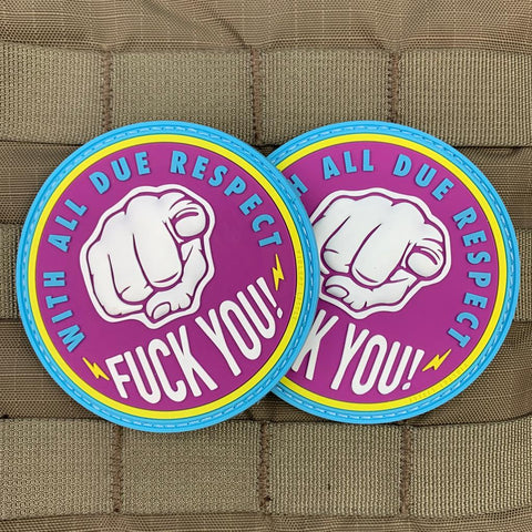 "With All Due Respect, Fuck you" Patch