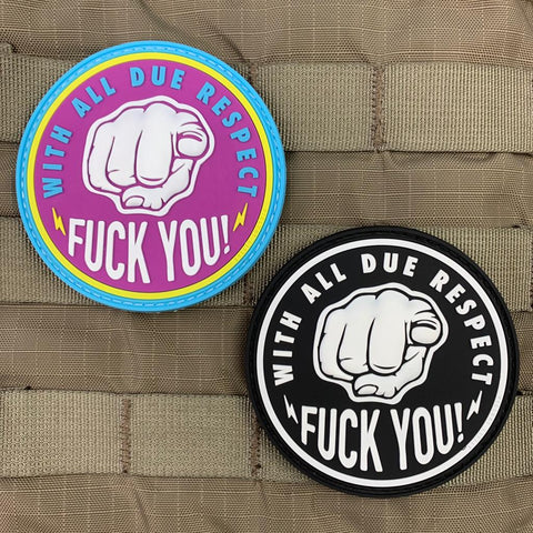 "With All Due Respect, Fuck you" Patch