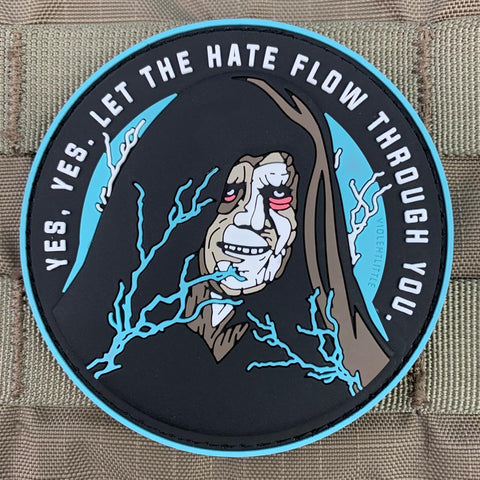 "Yes, Yes. Let the Hate Flow Through You" Patch