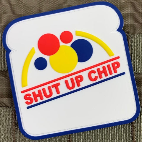 "Shut Up Chip!" PVC Patch
