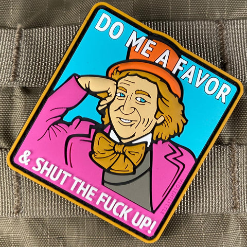 "Do me a Favor, and STFU" Wonka Patch
