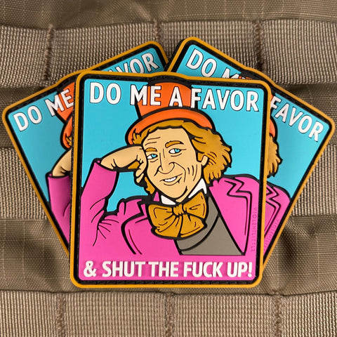"Do me a Favor, and STFU" Wonka Patch