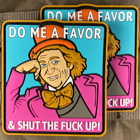 "Do me a Favor, and STFU" Wonka Patch