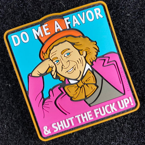 "Do me a Favor, and STFU" Wonka Patch