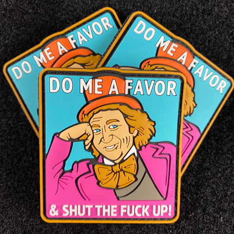 "Do me a Favor, and STFU" Wonka Patch