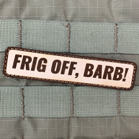 "Frig Off, Barb!" Morale Patch