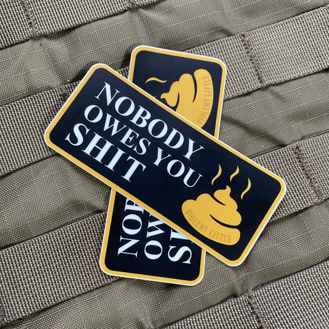 "Nobody Owes You Shit" Sticker