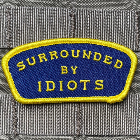 "Surrounded By Idiots" Patch
