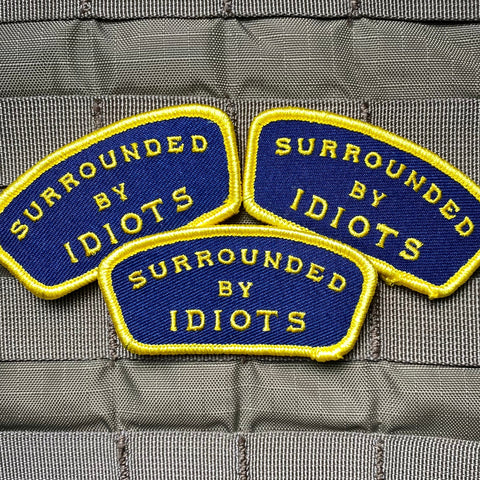 "Surrounded By Idiots" Patch