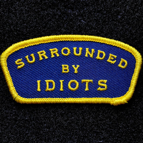 "Surrounded By Idiots" Patch