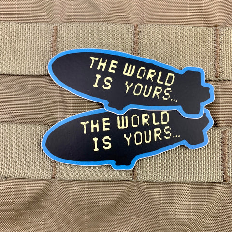 "The World Is Yours" Blimp Sticker